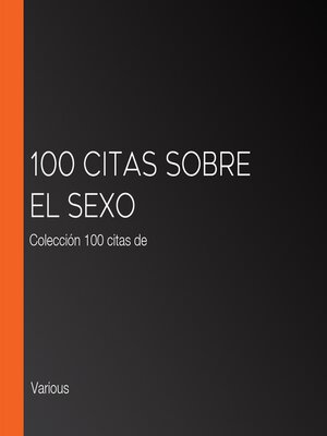 cover image of 100 citas sobre el sexo
